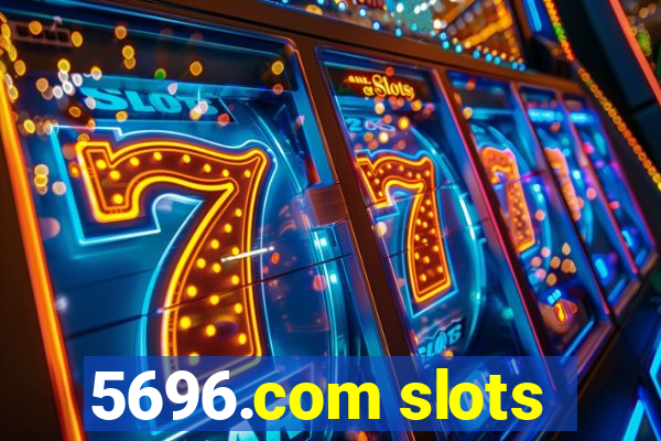 5696.com slots