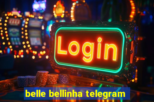 belle bellinha telegram