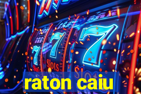 raton caiu