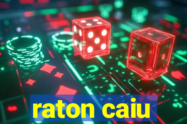 raton caiu