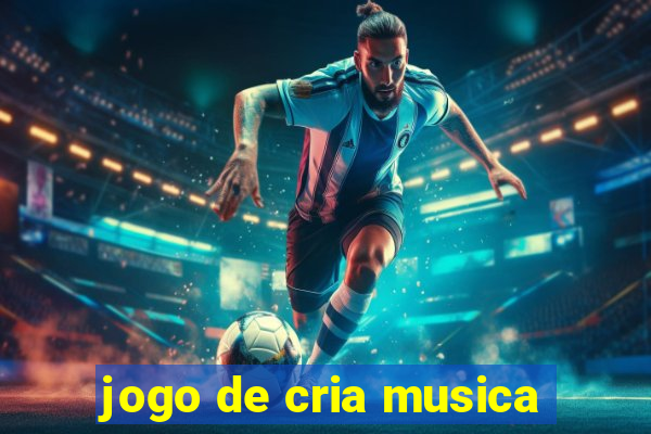 jogo de cria musica