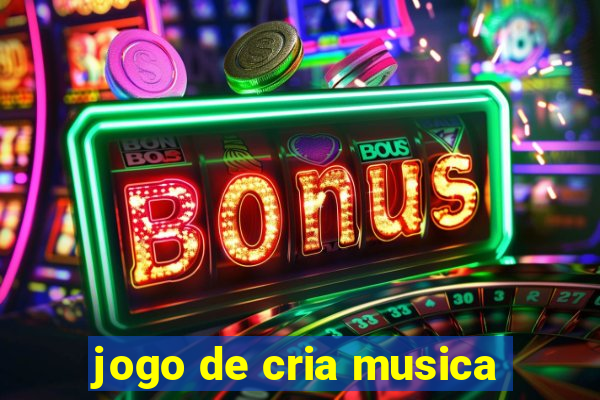 jogo de cria musica