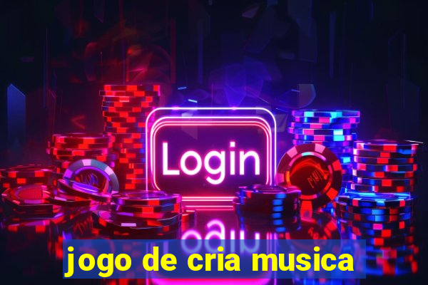 jogo de cria musica