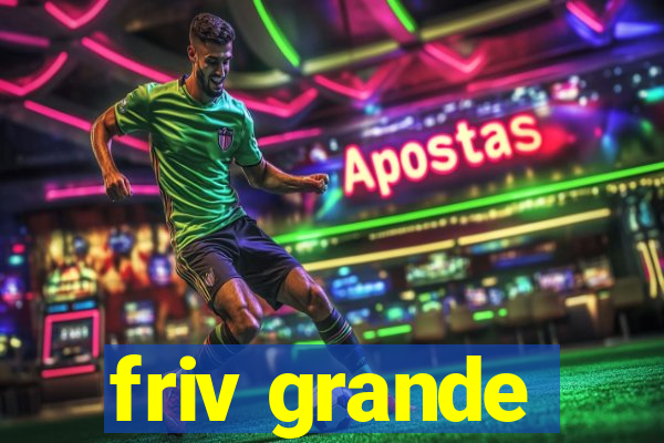 friv grande