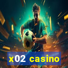 x02 casino