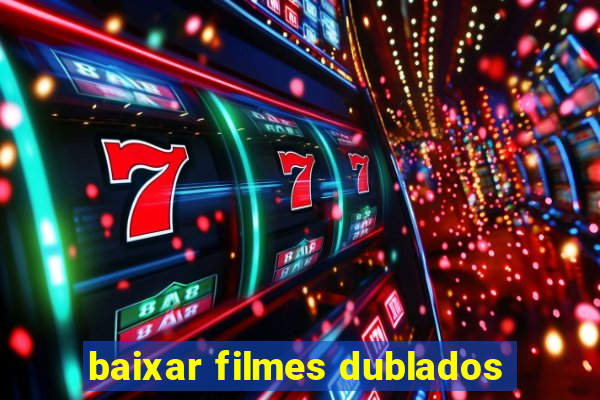 baixar filmes dublados