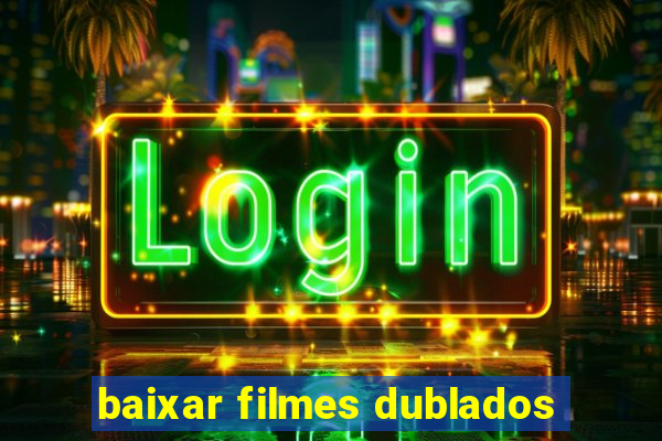 baixar filmes dublados