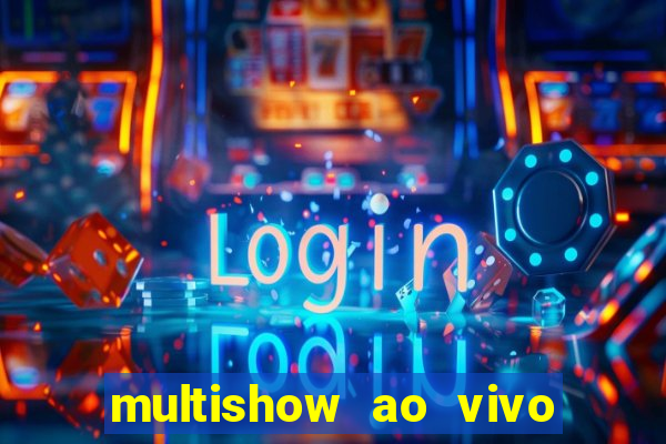 multishow ao vivo online gratis