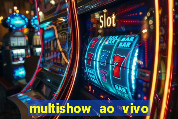 multishow ao vivo online gratis