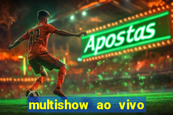 multishow ao vivo online gratis