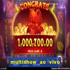 multishow ao vivo online gratis