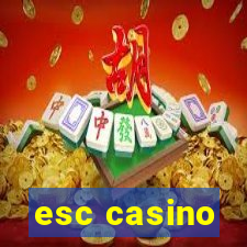 esc casino