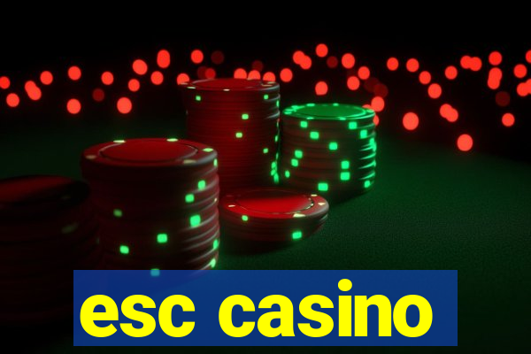 esc casino