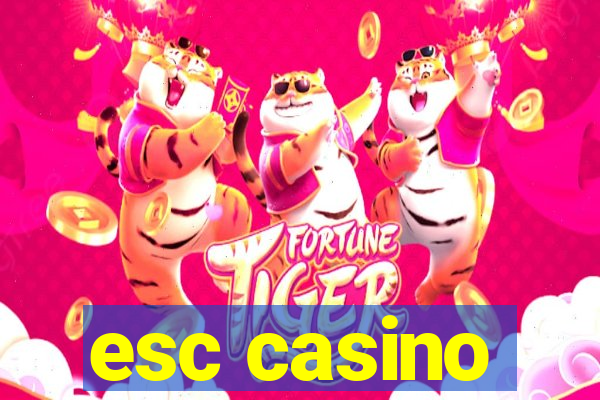 esc casino