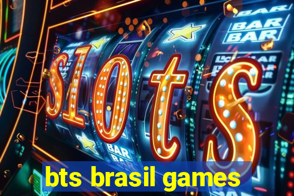 bts brasil games