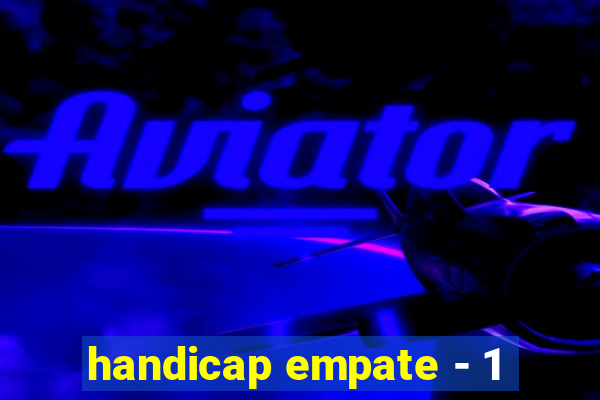 handicap empate - 1