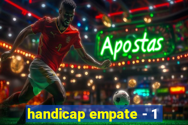 handicap empate - 1