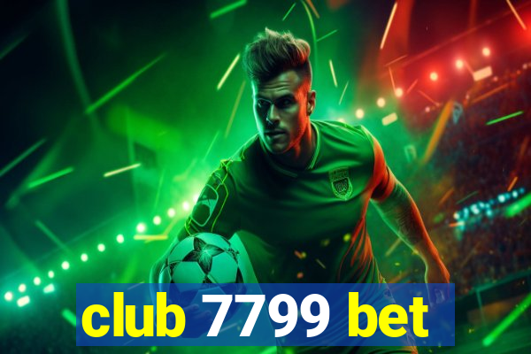 club 7799 bet