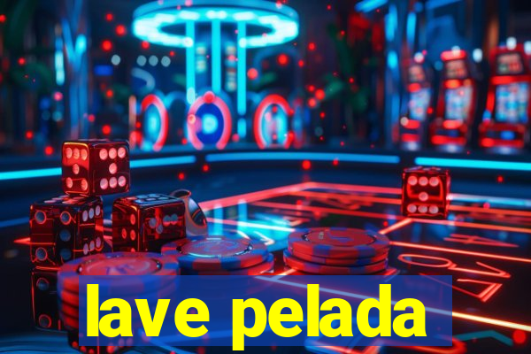 lave pelada