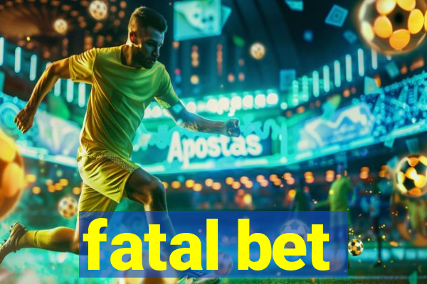 fatal bet