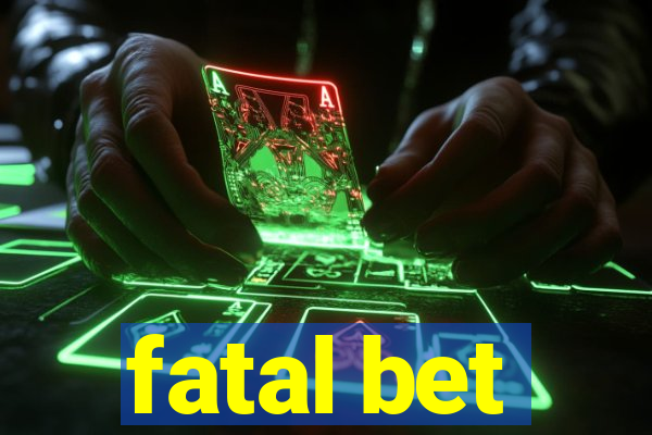 fatal bet