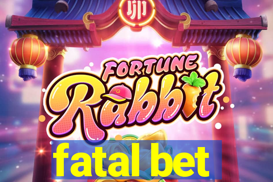 fatal bet