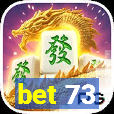 bet 73