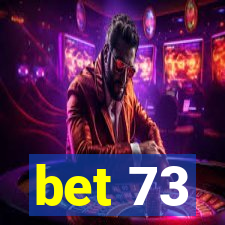 bet 73