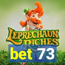 bet 73