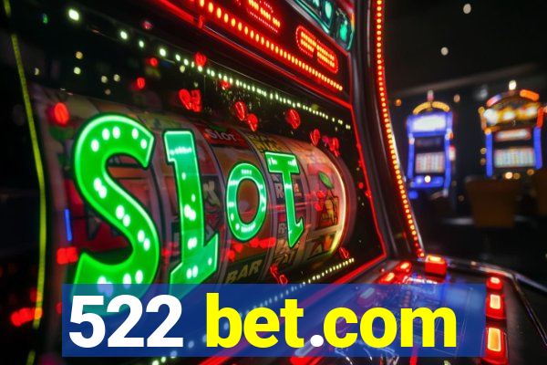 522 bet.com