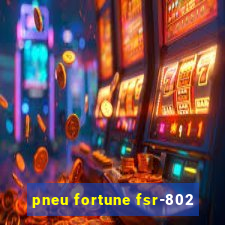 pneu fortune fsr-802