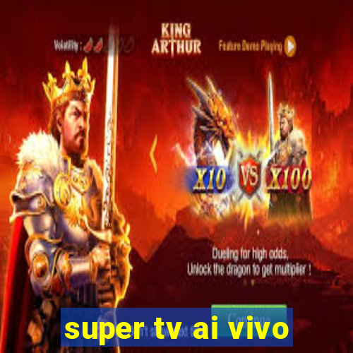 super tv ai vivo