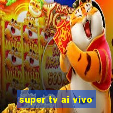 super tv ai vivo