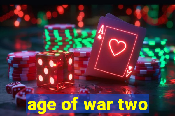 age of war two