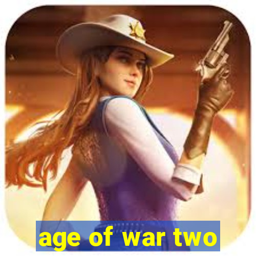 age of war two