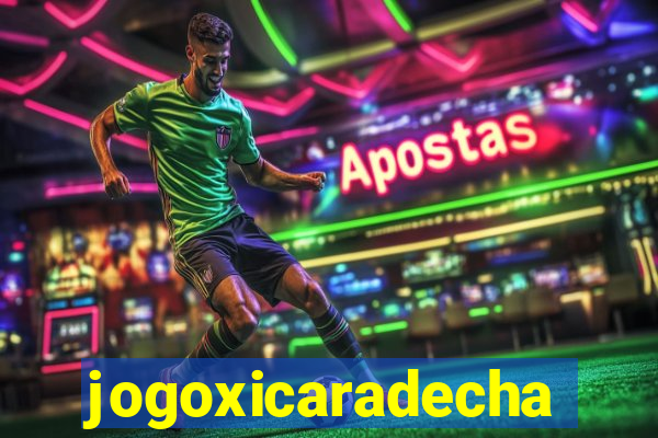 jogoxicaradecha