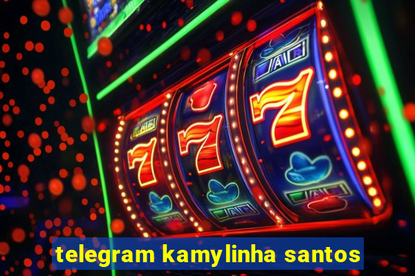 telegram kamylinha santos