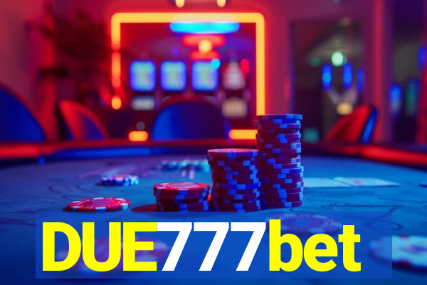 DUE777bet