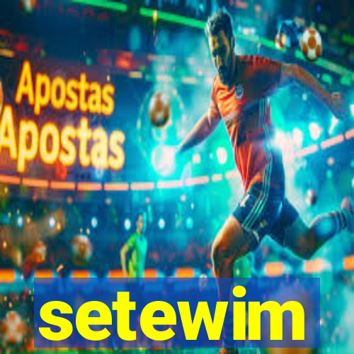 setewim