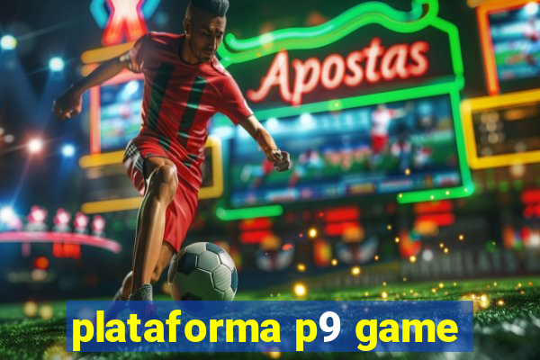 plataforma p9 game