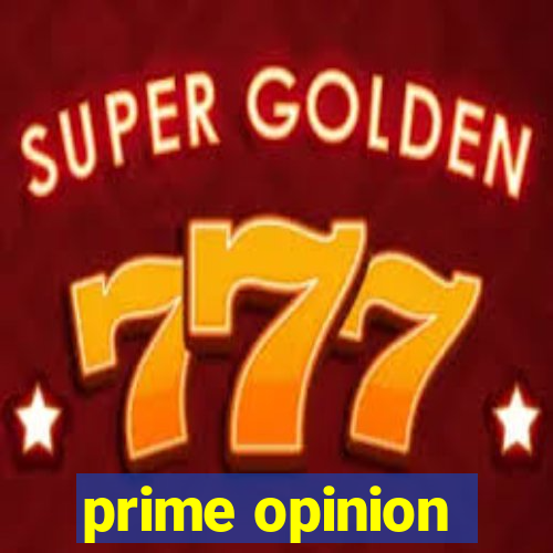 prime opinion