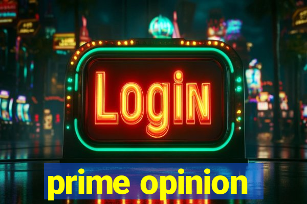 prime opinion