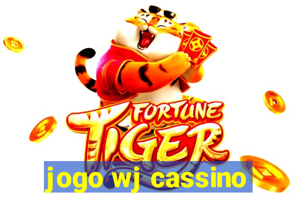 jogo wj cassino