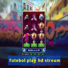 futebol play hd stream