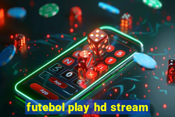 futebol play hd stream