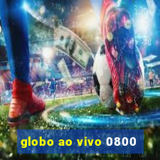 globo ao vivo 0800