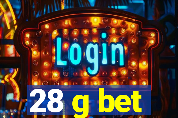 28 g bet