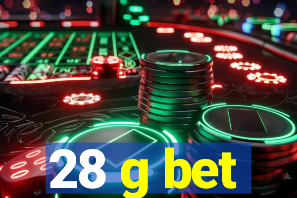 28 g bet