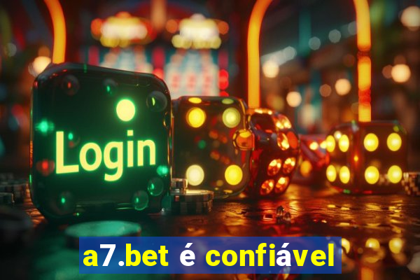 a7.bet é confiável