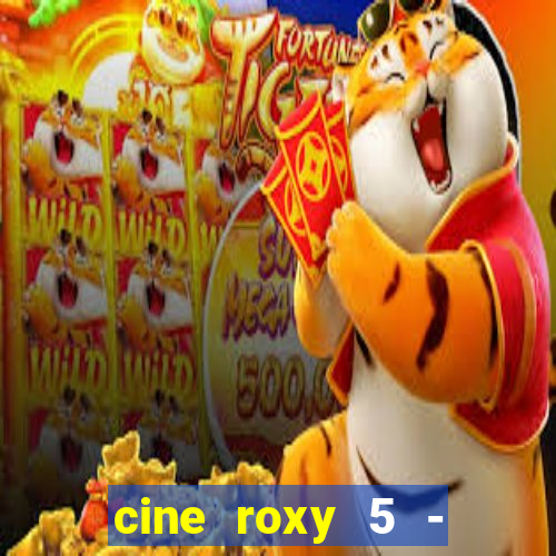 cine roxy 5 - santos santos - sp